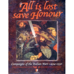 ALL LOST BUT HONOR: -1494-1530 - WARGAME IN INGLESE - EUROPA SIMULAZIONI