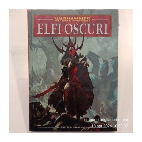 ELFI OSCURI - GW - WARHAMMER FANTASY BATTLES - Libro Eserciti - NUOVO ITALIANO