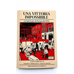 Una Vittoria Impossibile - Le Barricate di Parma del 1922 1a ed. limitata 250 pz