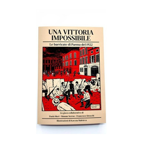 Una Vittoria Impossibile - Le Barricate di Parma del 1922 1a ed. limitata 250 pz