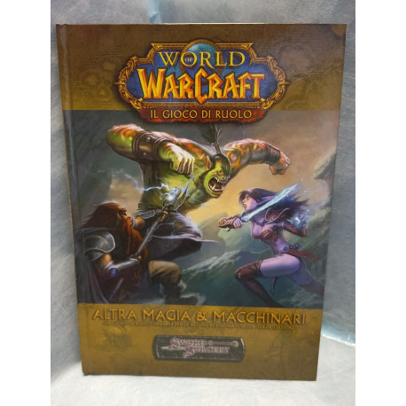 World of Warcraft Il Gioco di Ruolo: Altra Magia & Macchinari D&D d20 3.5 ITA